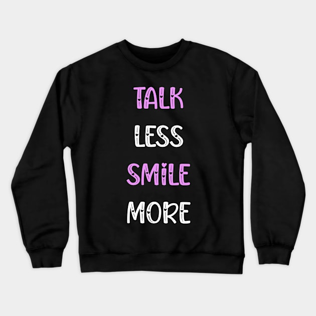 talk less smile more hamilton Crewneck Sweatshirt by SweetMay